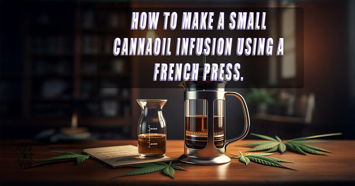 How to make a small cannaoil infusion using a french press.